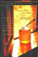 Sue Monk Kidd: La Vida Secreta De Las Abejas / the Secret Life of Bees (Paperback, Spanish language, 2003, Ediciones B)