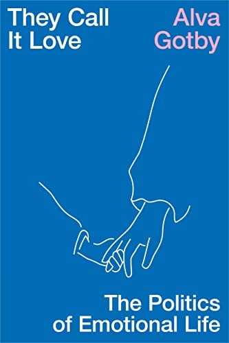 Alva Gotby: They Call It Love (2023, Verso Books, Verso)
