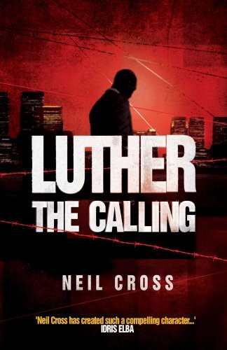 Neil Cross: Luther: The Calling: A Novel (Simon & Schuster UK)