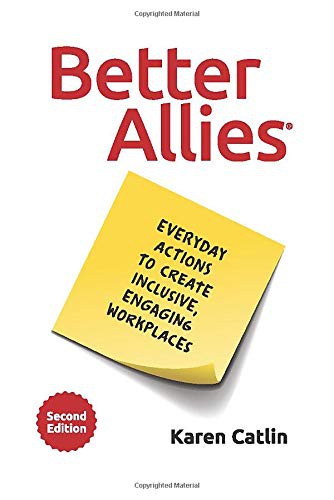 Karen Catlin, Sally McGraw: Better Allies (Hardcover, 2021, Better Allies Press, BETTER COVENANT LIVING LLC)