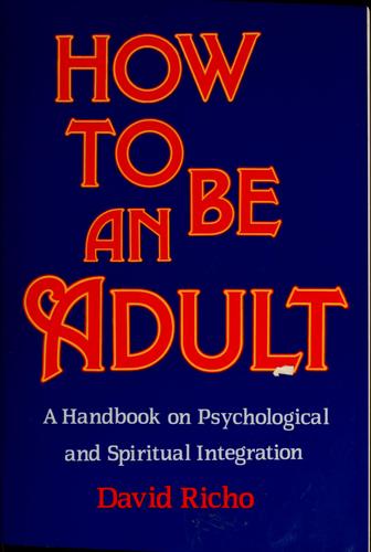 David Richo: How to be an adult (1991, Paulist Press)