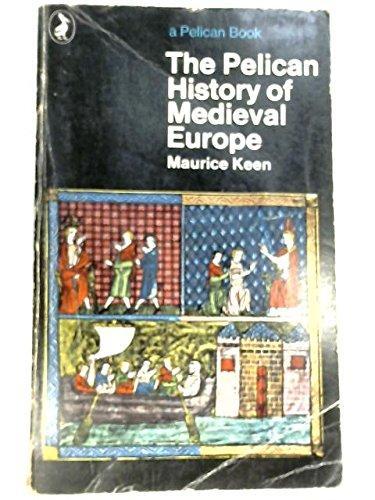 Maurice Keen: The Pelican History of Medieval Europe (1969)