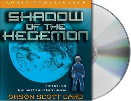 Orson Scott Card: Shadow of the Hegemon (Ender's Shadow) (AudiobookFormat, Audio Renaissance)