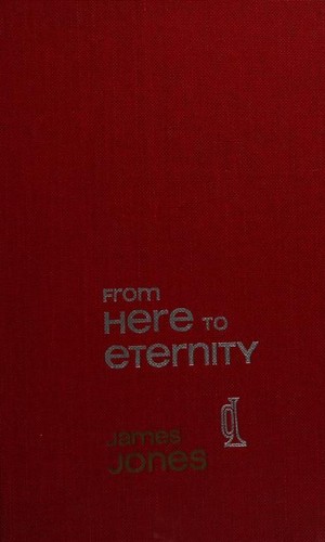 James Jones: From here to eternity (1951, Scribner)