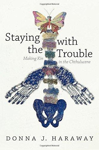 Donna Haraway: Staying with the Trouble (2016)