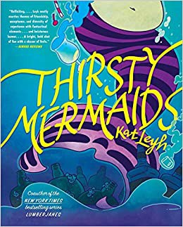 Kat Leyh: Thirsty Mermaids (2021, Gallery Books)