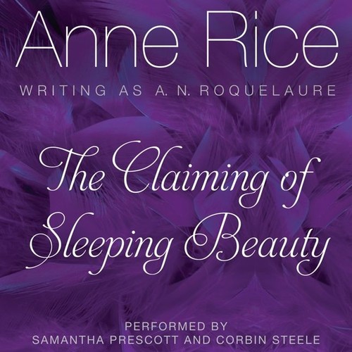 Anne Rice: The Claiming of Sleeping Beauty (EBook, 2013, Harper Audio)