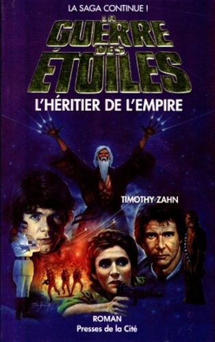 Timothy Zahn: La guerre des Ã©toiles. L'hÃ©ritier de l'empire (Presses de la Cité / La saga continue!)