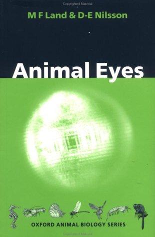 Michael F. Land, Dan-Eric Nilsson: Animal Eyes (Oxford Animal Biology Series) (2002, Oxford University Press, USA)