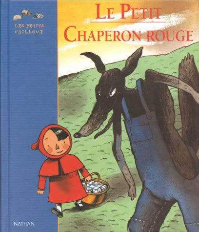 Brothers Grimm, Wilhelm Grimm, Jacob Grimm: Le Petit Chaperon rouge (French language, 2001, Nathan)