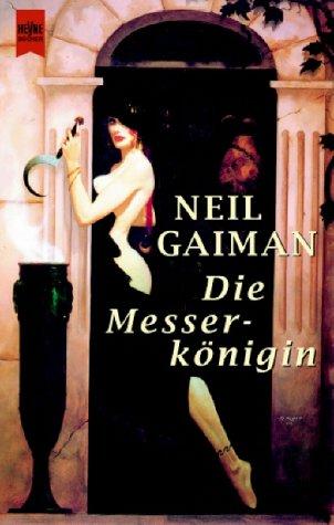 Neil Gaiman, William Peter Blatty, Joe Hill, Richard Chizmar, Kealan Patrick Burke, Brian Keene, Joe R. Lansdale, Ray Garton: Die Messerkönigin. (Paperback, Heyne)