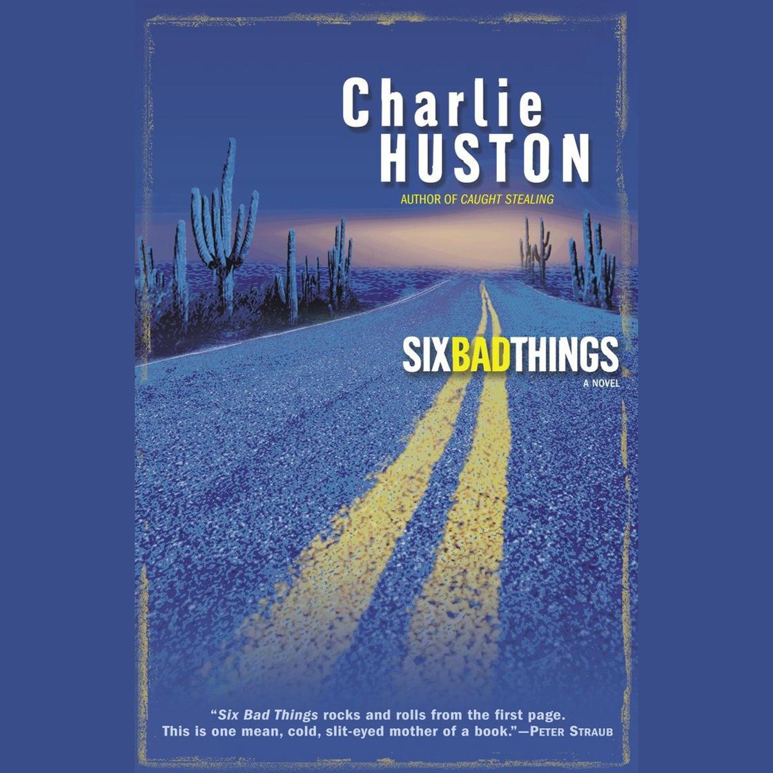 Charlie Huston: Six Bad Things (AudiobookFormat, 2014, Blackstone Audio)