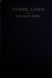 Gertrude Stein: Three lives (1909, The Grafton Press)