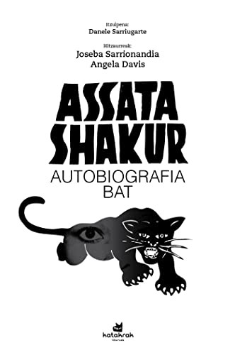 Assata Shakur, Danele Sarriugarte: Autobiografia bat (Paperback, Basque language, 2022, Katakrak)