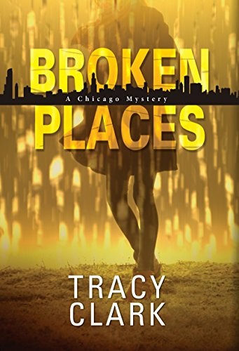 Tracy Clark: Broken places (2018, Kensington)