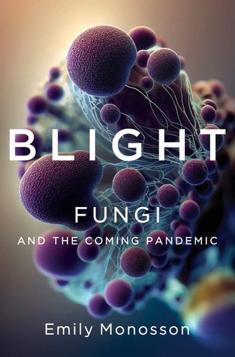 Emily Monosson: Blight (2023, Norton & Company Limited, W. W.)