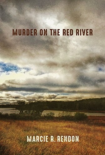 Marcie R. Rendon: Murder on the Red River (Paperback, Cinco Puntos Press)