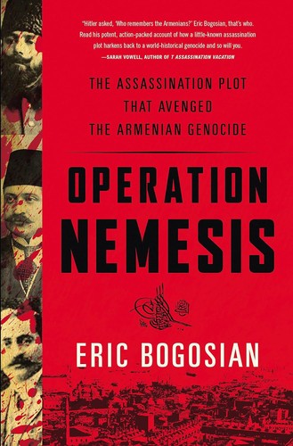 Eric Bogosian: Operation Nemesis (2017, Little Brown & Company)
