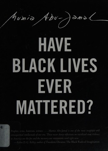 Mumia Abu-Jamal: Have Black lives ever mattered? (2017, City Lights Books)