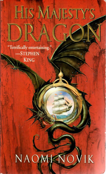 Naomi Novik: His Majesty's Dragon (Paperback, 2006, Del Rey Books)