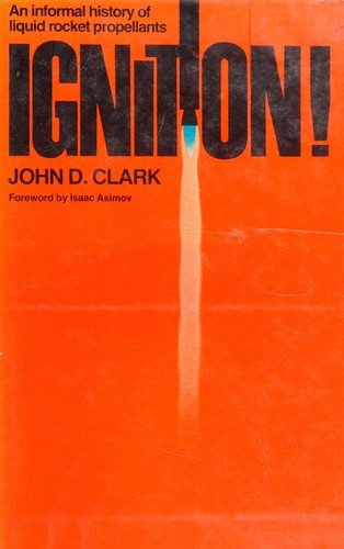 John D. Clark: Ignition! (1972, Rutgers University Press)