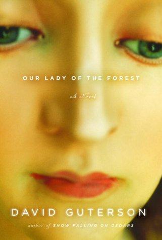 David Guterson: Our Lady of the Forest (2002, Alfred A. Knopf)