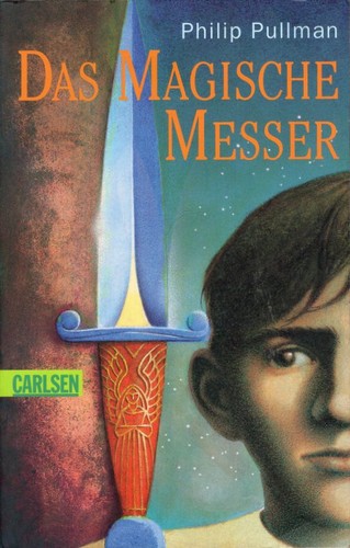 Philip Pullman: Das magische Messer (German language, 2008, Carlsen)