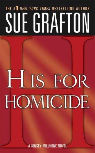 Sue Grafton: "H" is for Homicide (The Kinsey Millhone Alphabet Mysteries) (Paperback, 2007, St. Martin's Paperbacks)