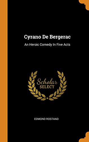 Edmond Rostand: Cyrano de Bergerac (Hardcover, 2018, Franklin Classics Trade Press)