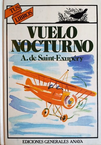 Antoine de Saint-Exupéry: Vuelo nocturno (Hardcover, Spanish language, 1984, Anaya)