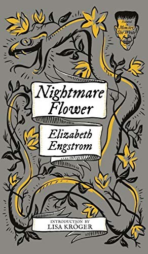 Elizabeth Engstrom, Lisa Kröger: Nightmare Flower (Hardcover, 2020, Valancourt Books)