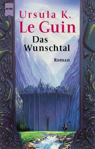 Ursula K. Le Guin: Das Wunschtal. (Paperback, German language, Heyne)