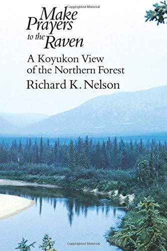 Richard Nelson: Make Prayers to the Raven (1986)