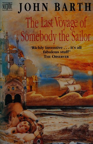 John Barth: The Last Voyage of Somebody the Sailor (Paperback, 1992, Hodder & Stoughton)