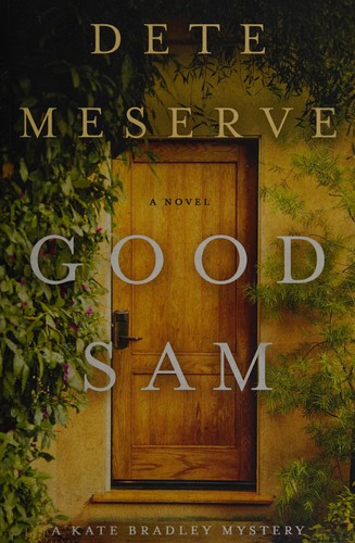 Dete Meserve: Good Sam (2014, Melrose Hill Publishing)