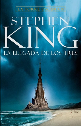 King, Stephen: La torre oscura II : la llegada de los tres. - 2. ed. (2011, Random House Mondadori)