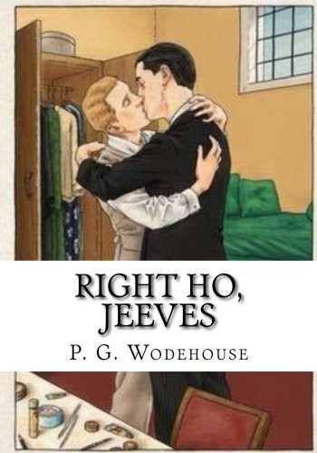 P. G. Wodehouse: Right Ho, Jeeves (Paperback, 2018, CreateSpace Independent Publishing Platform)