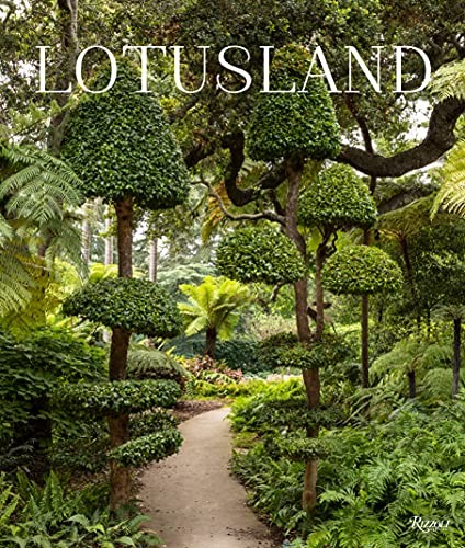 Marc Appleton, Lisa Romerein, Clinton Smith: Lotusland (2022, Rizzoli International Publications, Incorporated, Rizzoli)