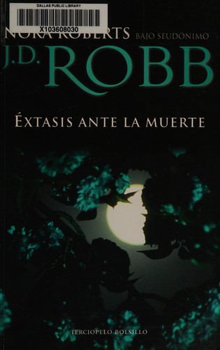 Nora Roberts: Extasis ante la muerte (Spanish language, 2008, Terciopelo)