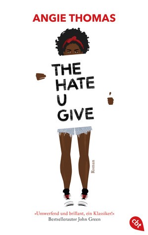 Angie Thomas, Angie Thomas: The Hate U Give (Hardcover, German language, 2017, cbt)