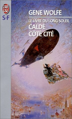 Gene Wolfe: Livre du long soleil - calde - cote cite t3 (Paperback, 1999, J'AI LU)