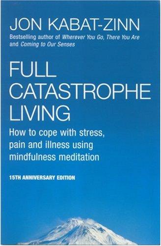 Jon Kabat-Zinn: Full Catastrophe Living (Paperback, Piatkus Books)