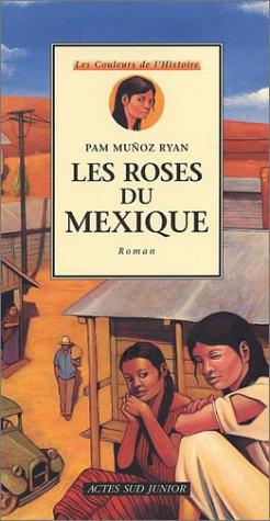 Pam Muñoz Ryan, Dominique Delord: Les Roses du Mexique (Paperback, French language, Actes Sud Jeunesse)