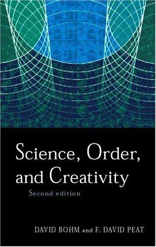 David Bohm: Science, order, and creativity (2000, Routledge)