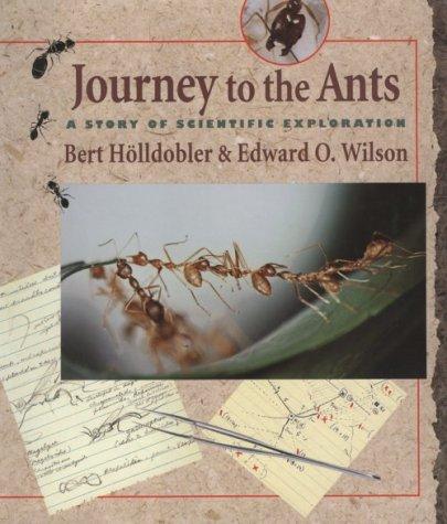 Bert Hölldobler: Journey to the ants (1994, Belknap Press of Harvard University Press)