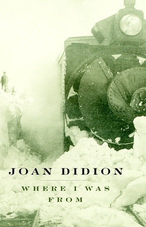 Joan Didion: Where I Was From (Hardcover, 2003, Alfred A. Knopf)