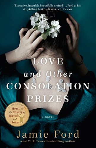 Jamie Ford: Love and Other Consolation Prizes (Paperback, 2018, Ballantine Books)