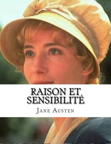 Jane Austen: Raison et Sensibilité (Paperback, 2015, Createspace Independent Publishing Platform, CreateSpace Independent Publishing Platform)