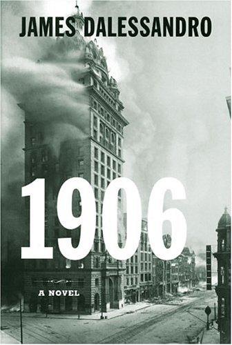 James Dalessandro: 1906 (Paperback, 2005, Chronicle Books)