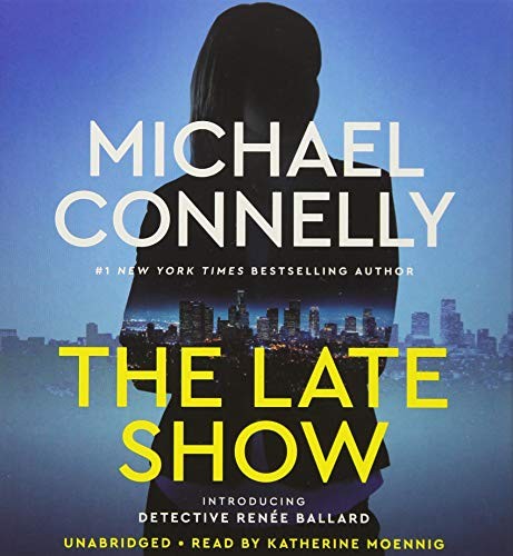 Michael Connelly: The Late Show (AudiobookFormat, 2017, Little, Brown & Company)